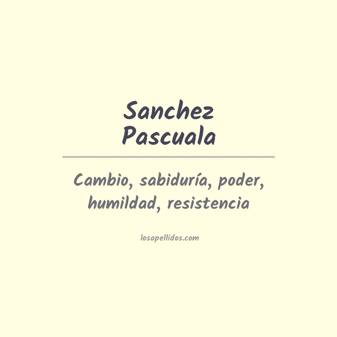 Significado del Apellido Sanchez pascuala