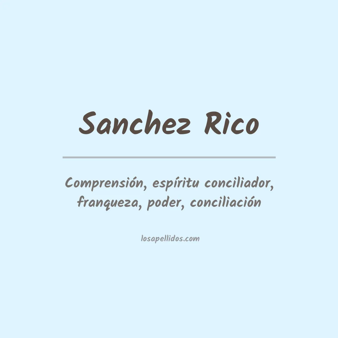 Significado del Apellido Sanchez rico