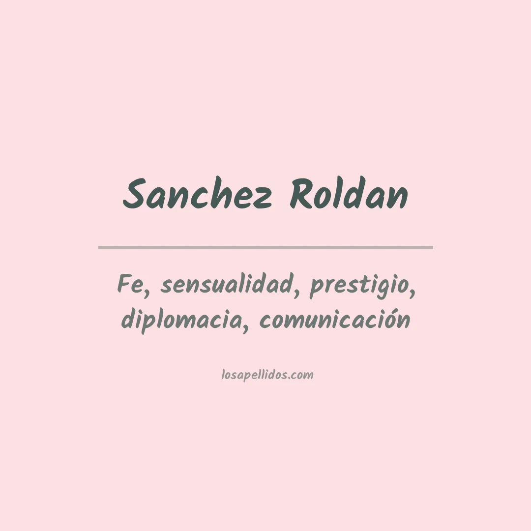 Significado del Apellido Sanchez roldan
