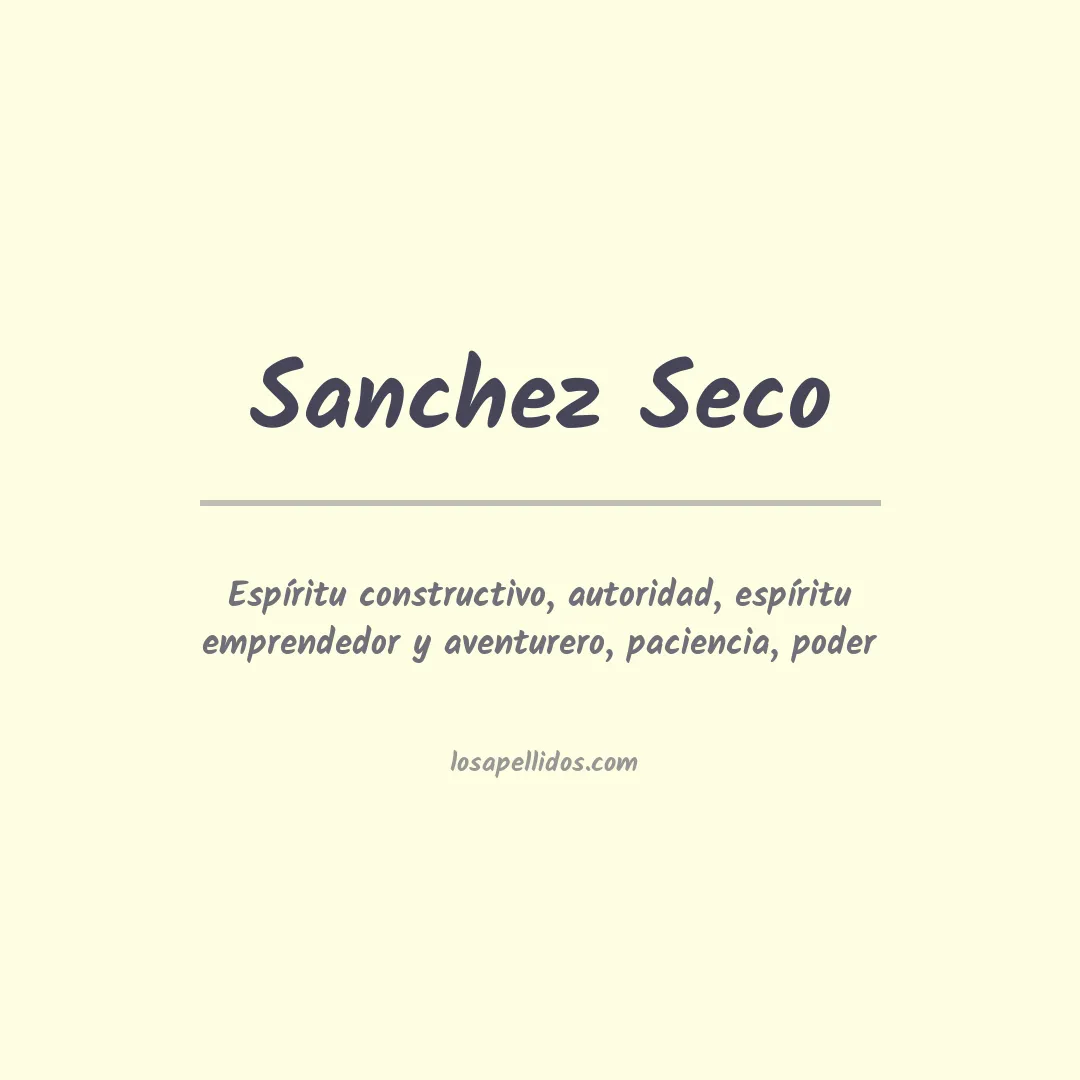 Significado del Apellido Sanchez seco