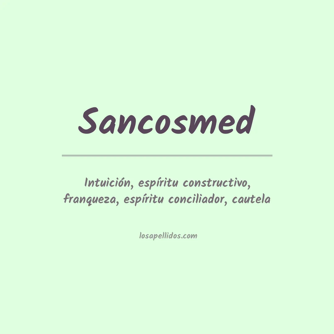 Significado del Apellido Sancosmed