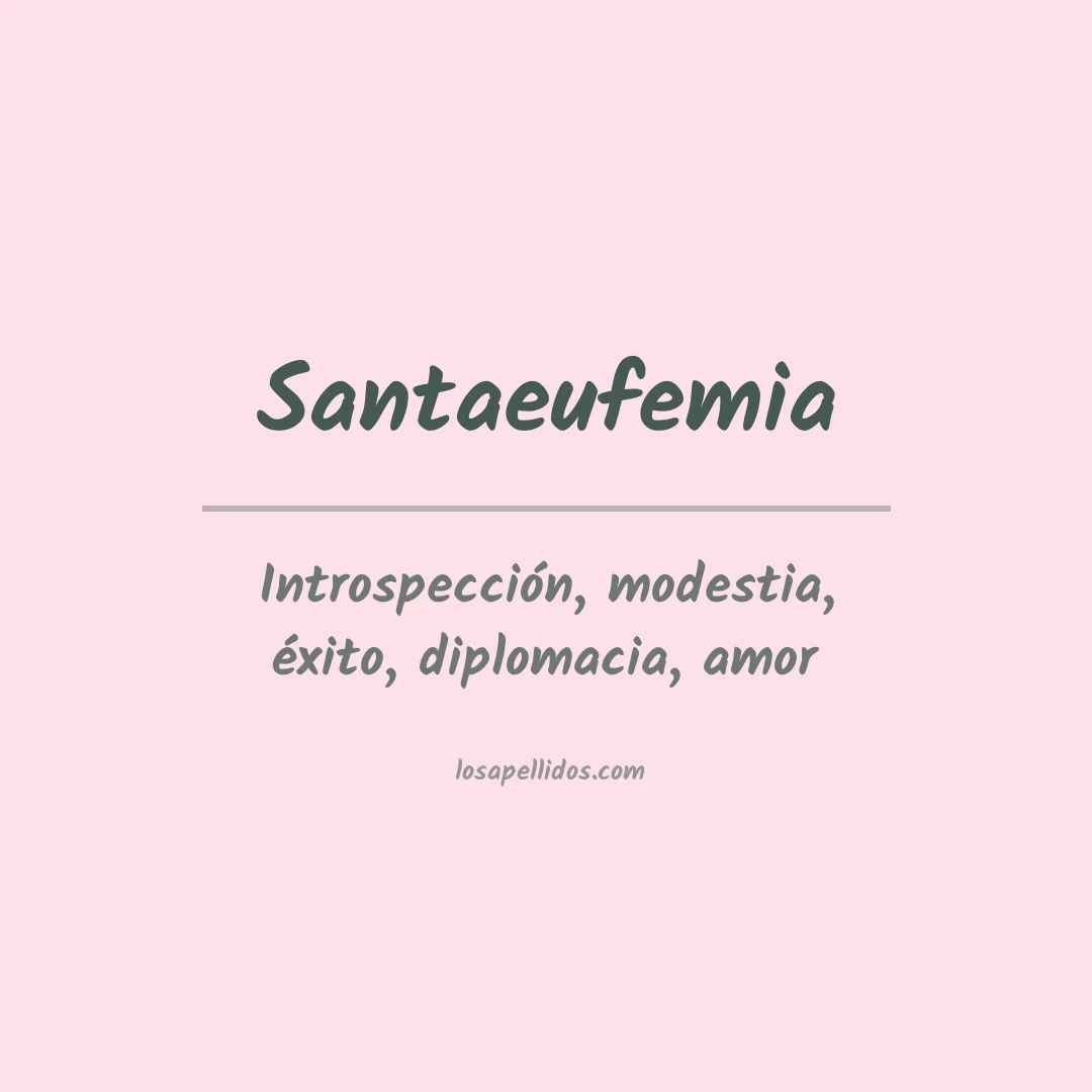 Significado del Apellido Santaeufemia