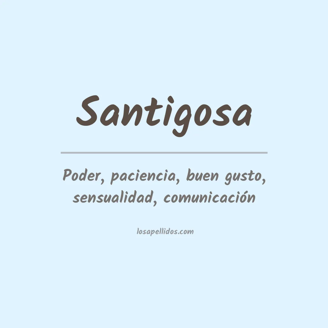 Significado del Apellido Santigosa