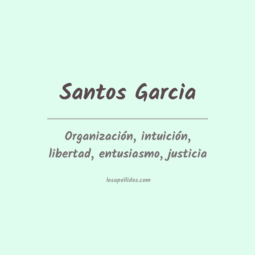 Significado del Apellido Santos garcia