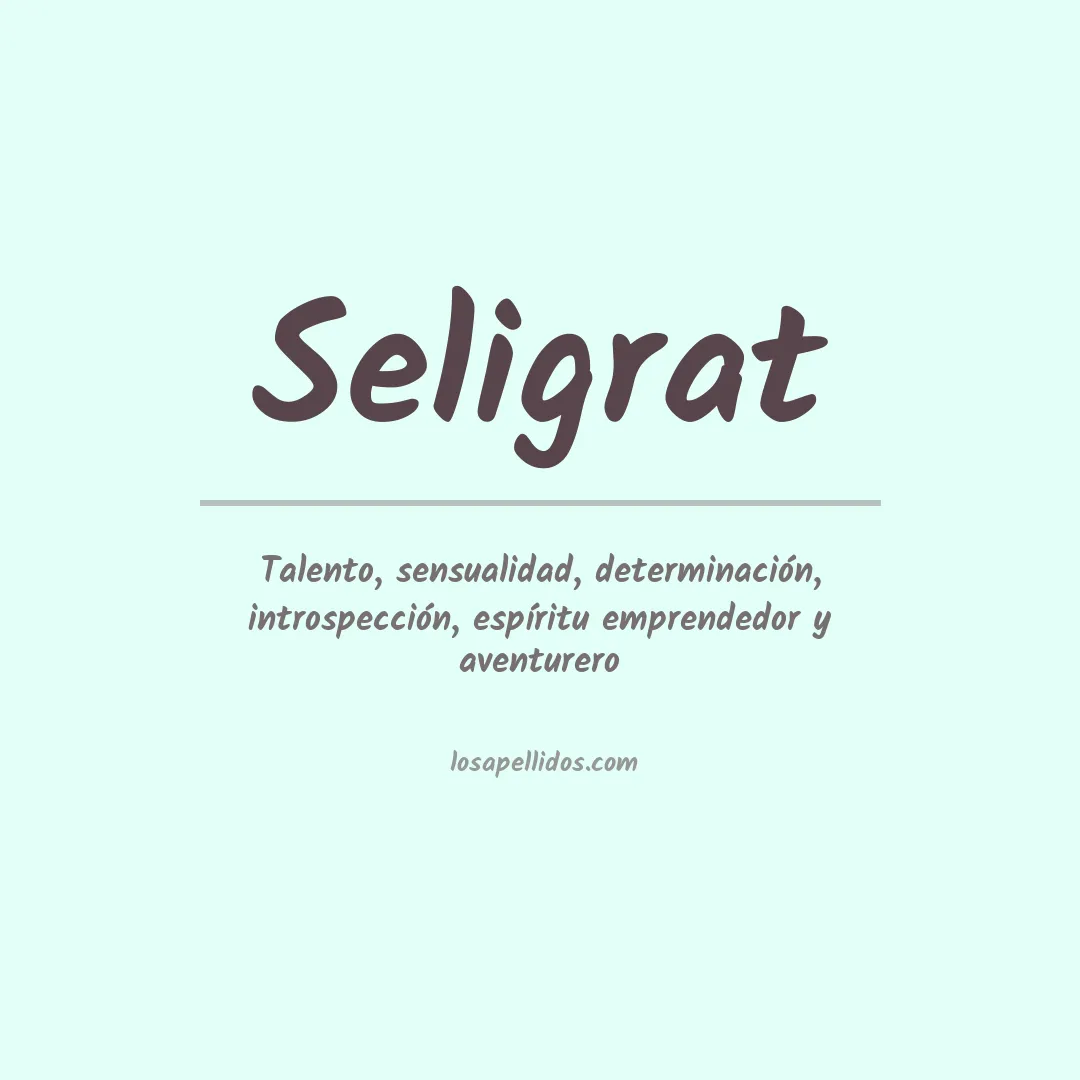 Significado del Apellido Seligrat