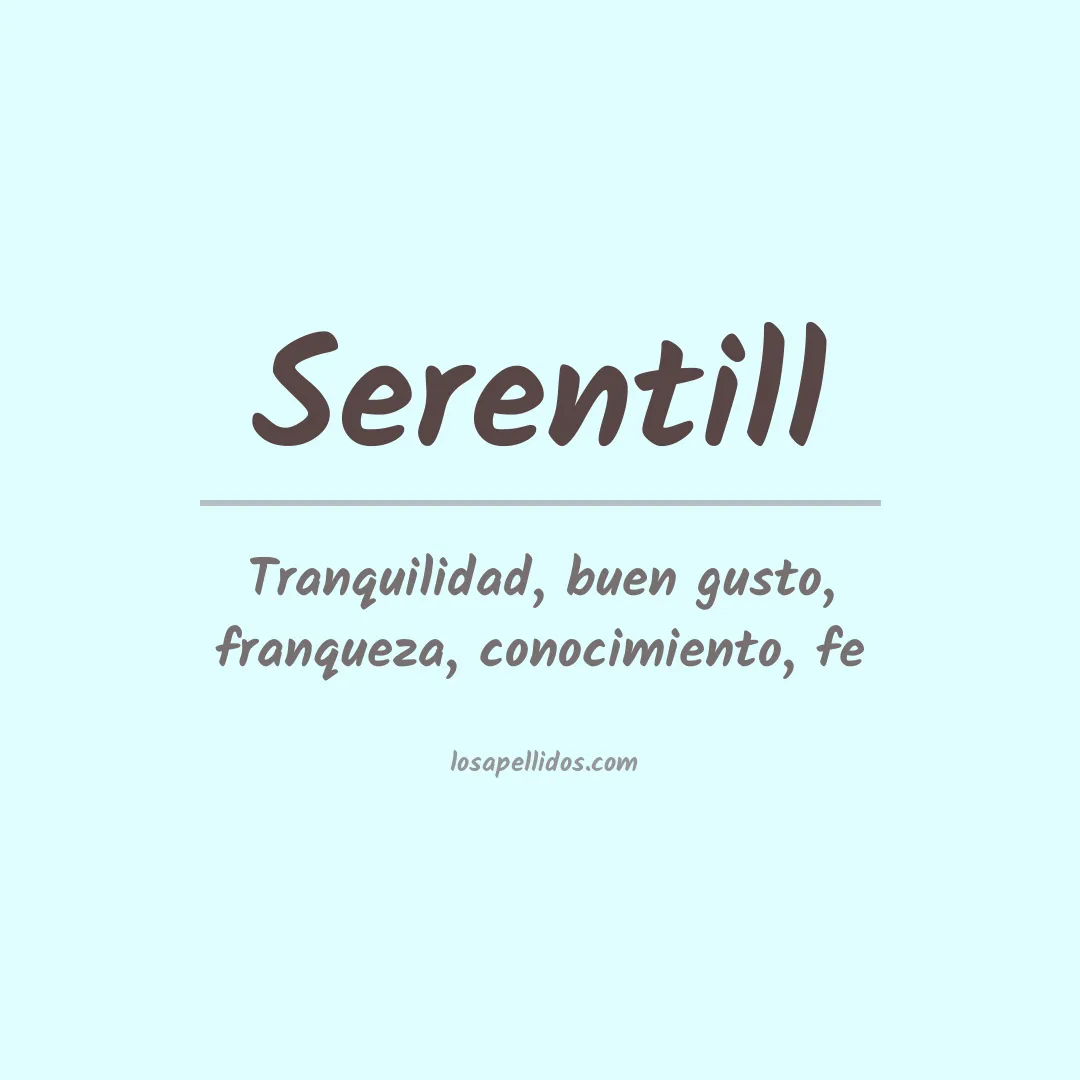 Significado del Apellido Serentill