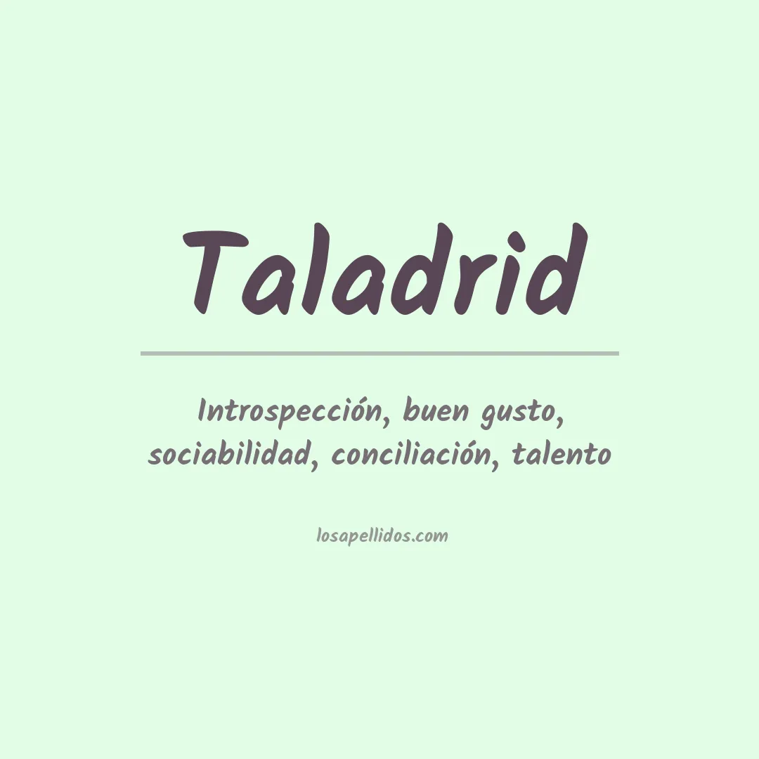Significado del Apellido Taladrid
