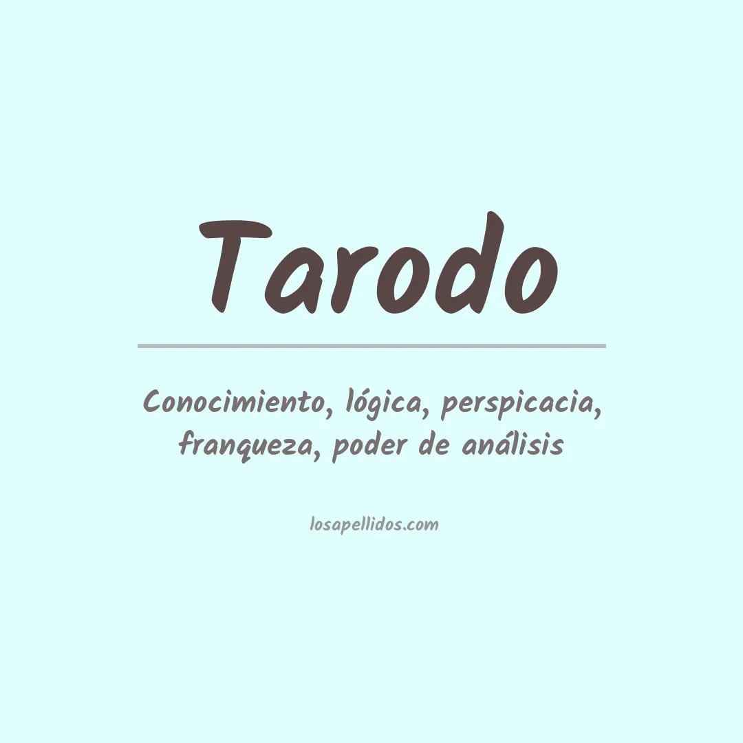 Significado del Apellido Tarodo