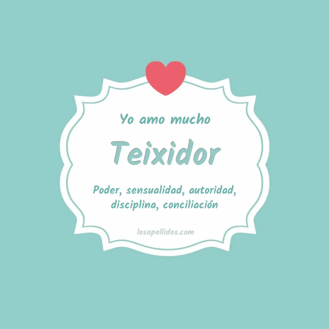Yo amo mucho Teixidor