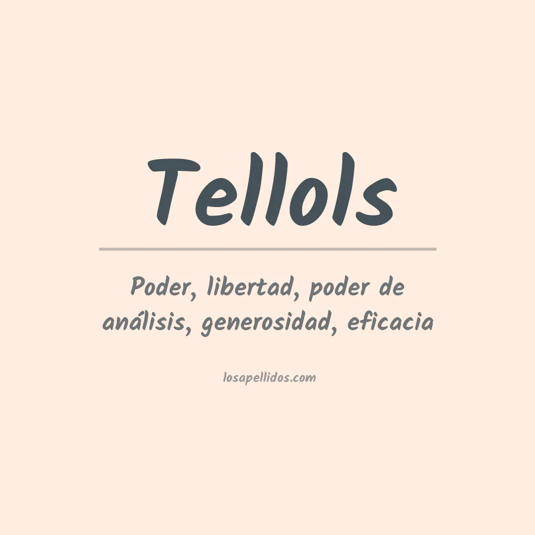 Significado del Apellido Tellols