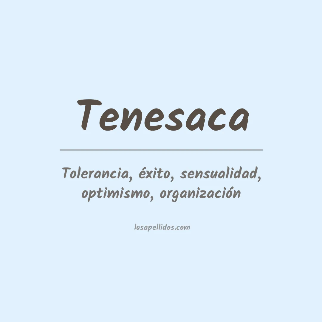 Significado del Apellido Tenesaca
