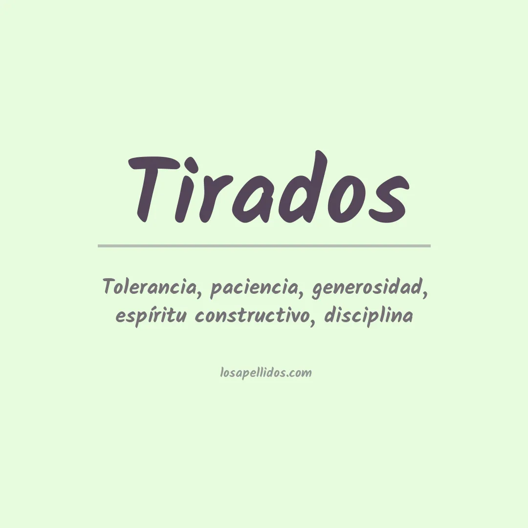 Significado del Apellido Tirados