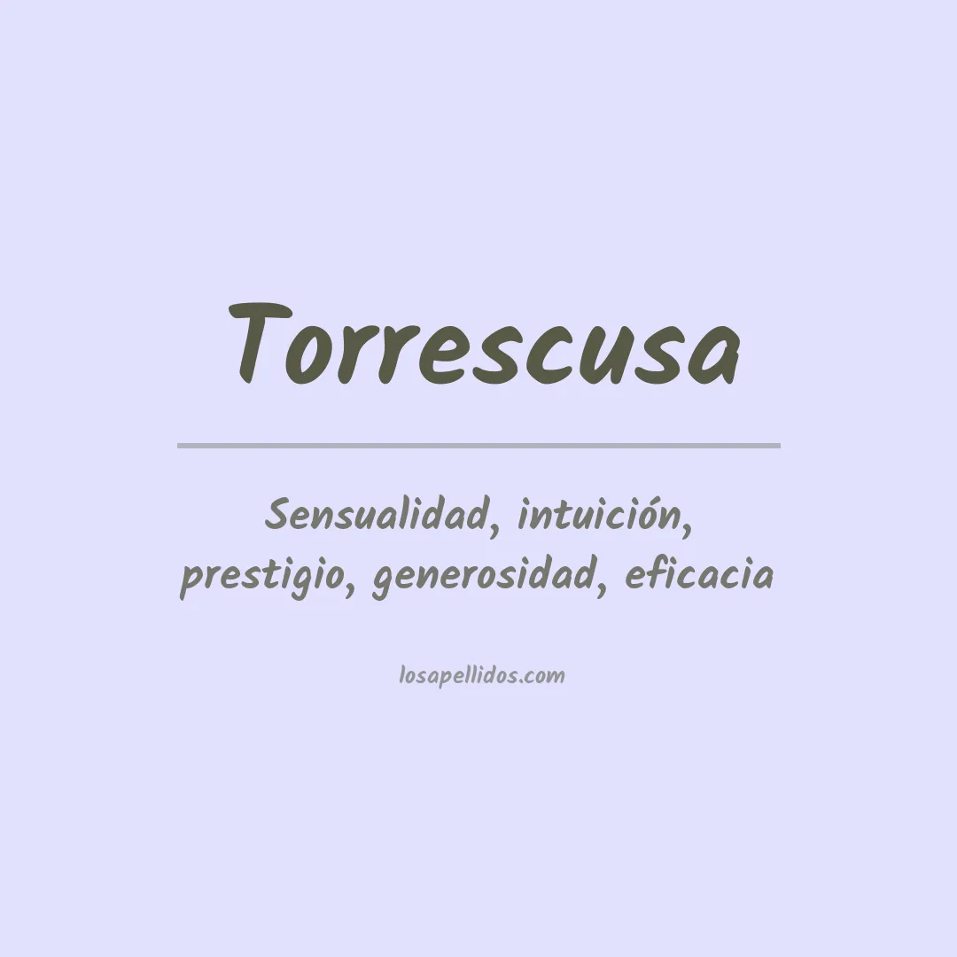 Significado del Apellido Torrescusa