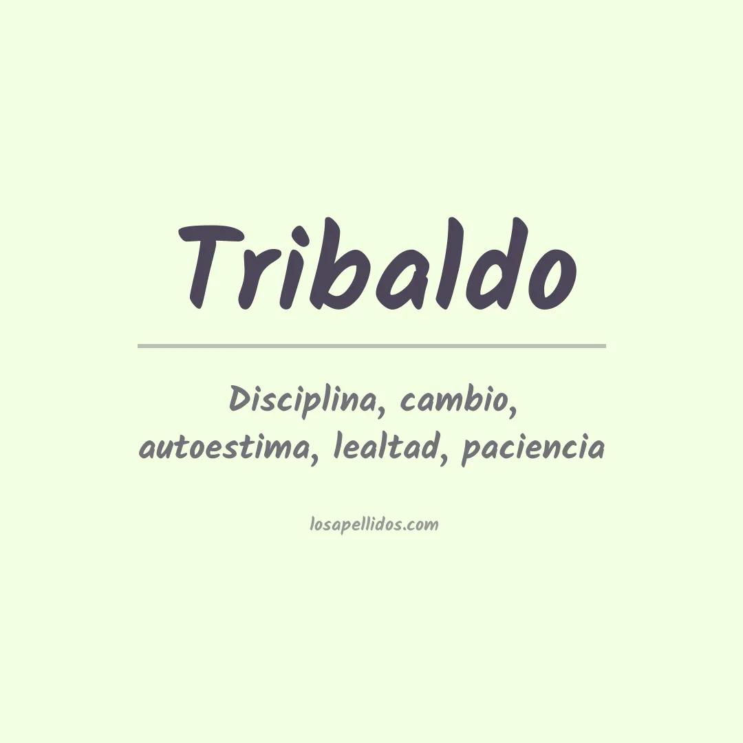 Significado del Apellido Tribaldo