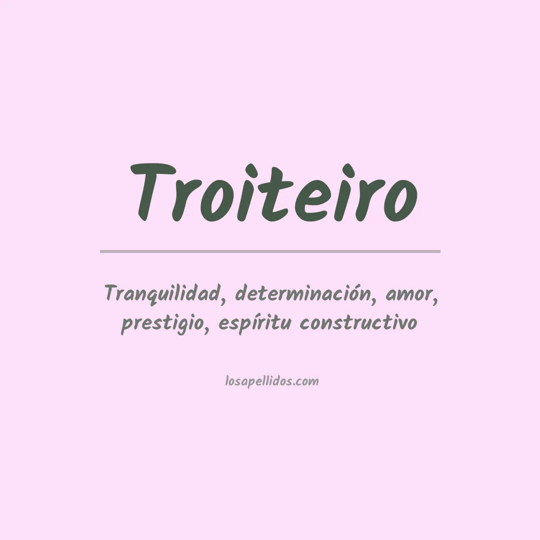 Significado del Apellido Troiteiro