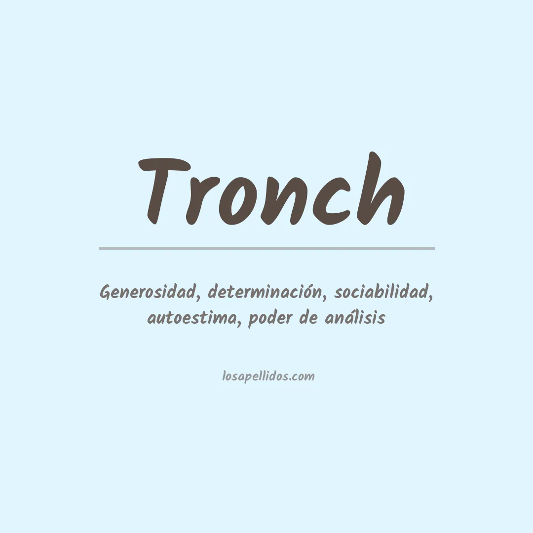 Significado del Apellido Tronch