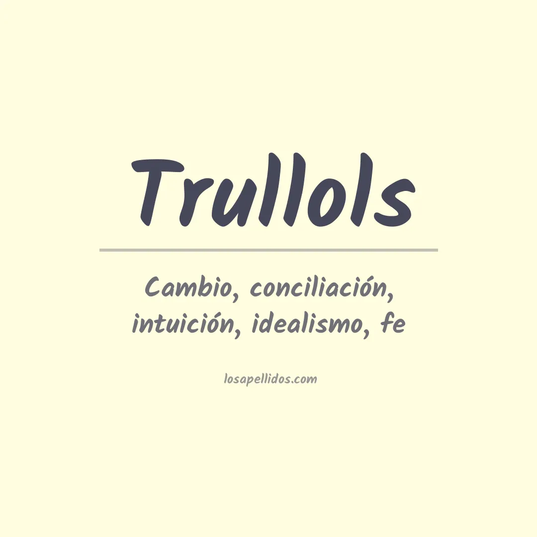Significado del Apellido Trullols