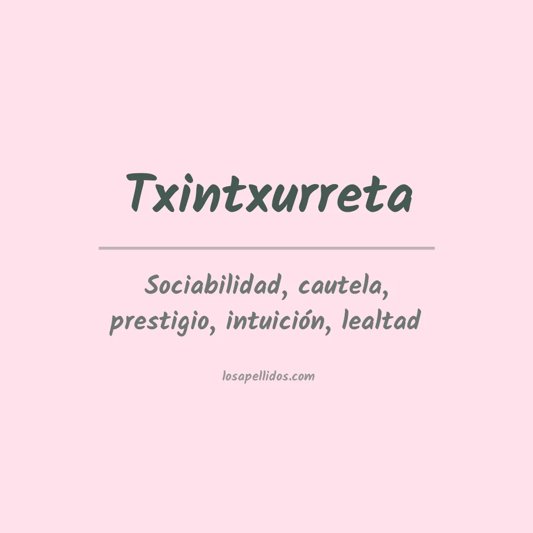 Significado del Apellido Txintxurreta