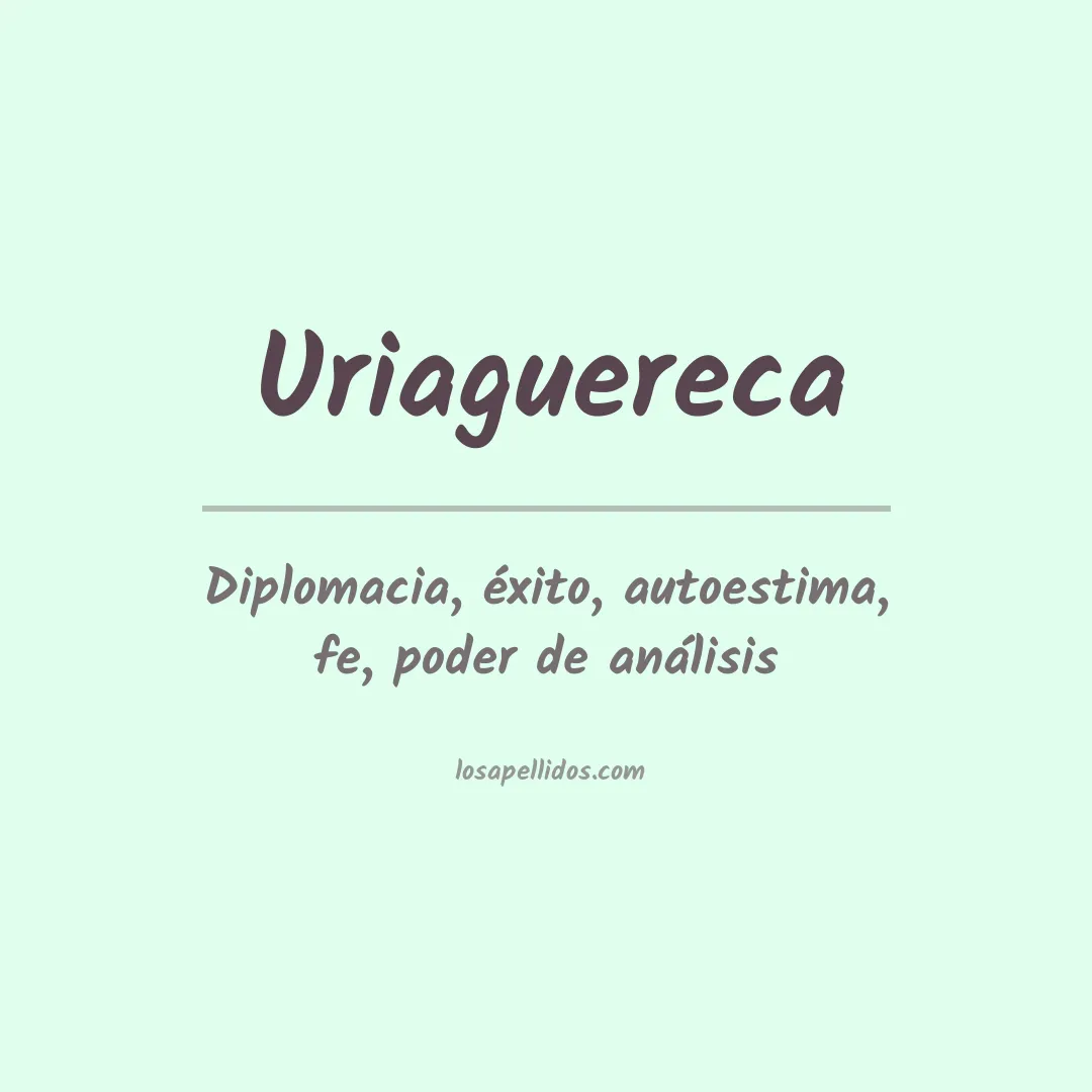 Significado del Apellido Uriaguereca
