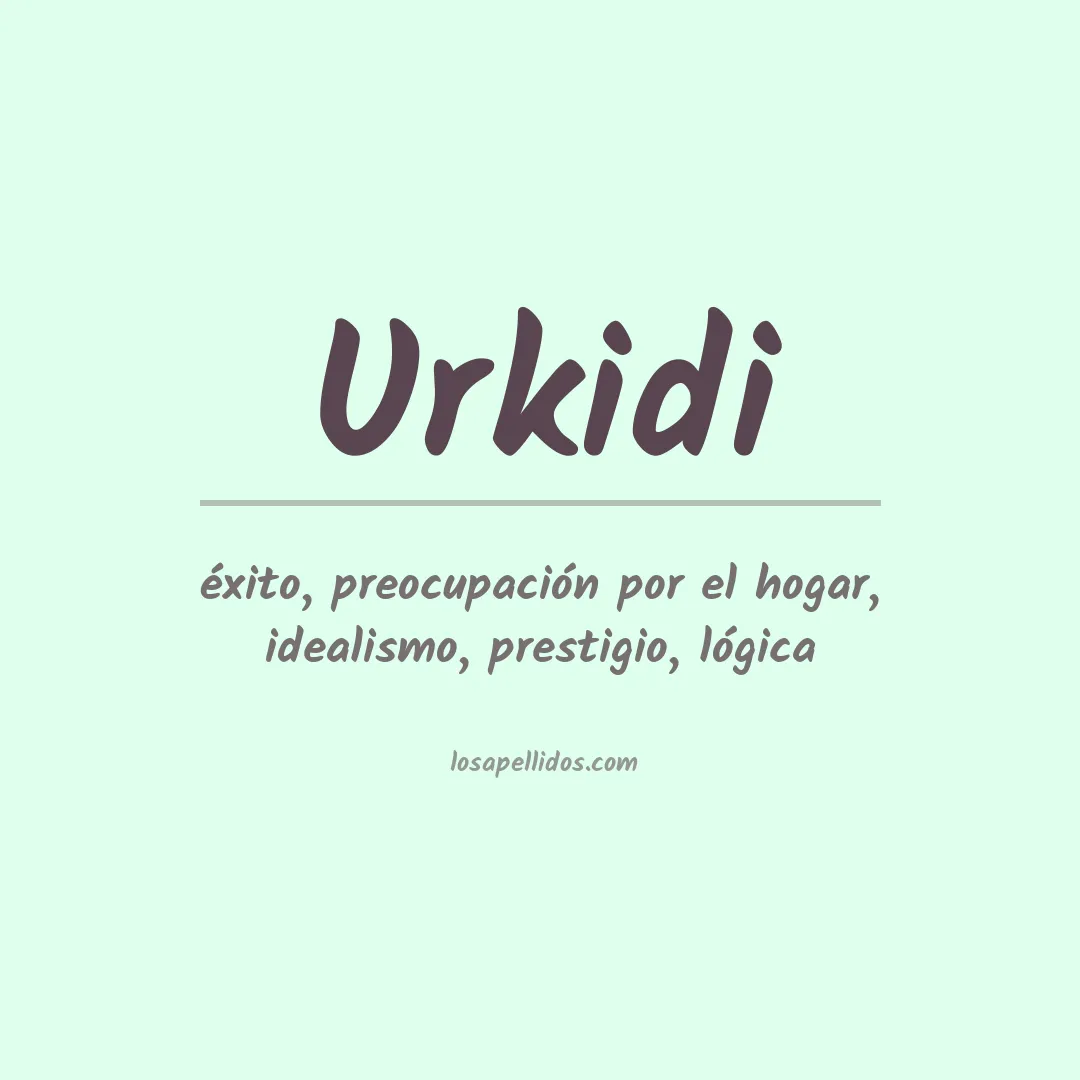 Significado del Apellido Urkidi