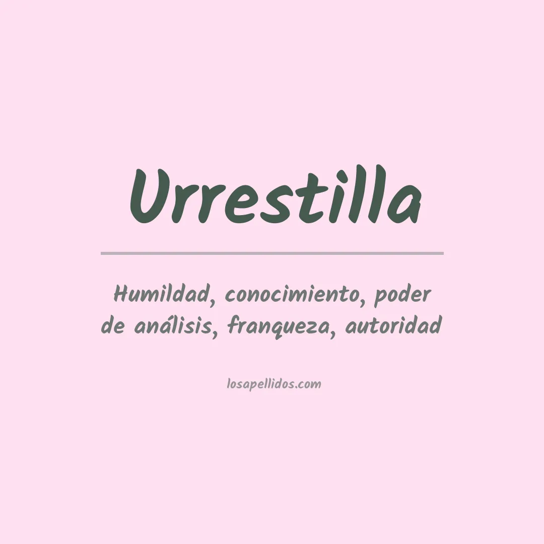Significado del Apellido Urrestilla