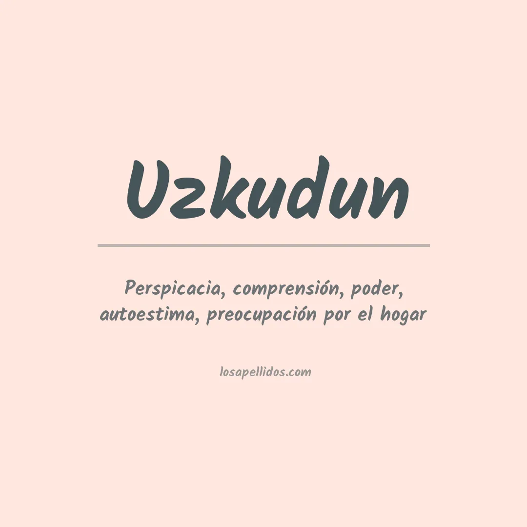 Significado del Apellido Uzkudun