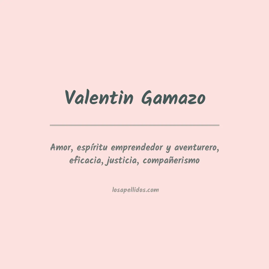 Significado del Apellido Valentin gamazo