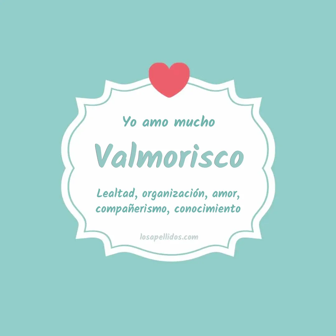 Yo amo mucho Valmorisco