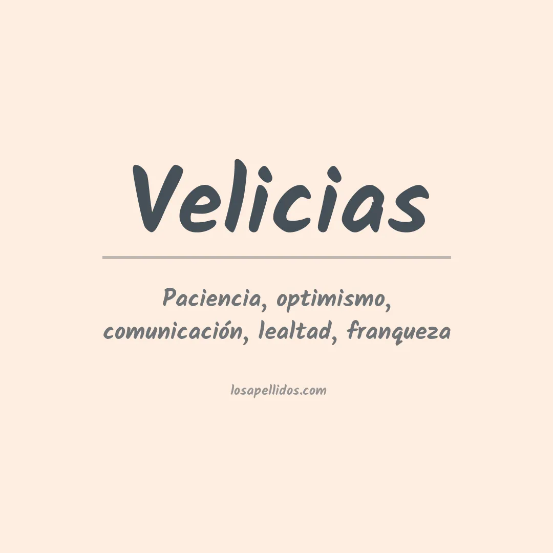 Significado del Apellido Velicias