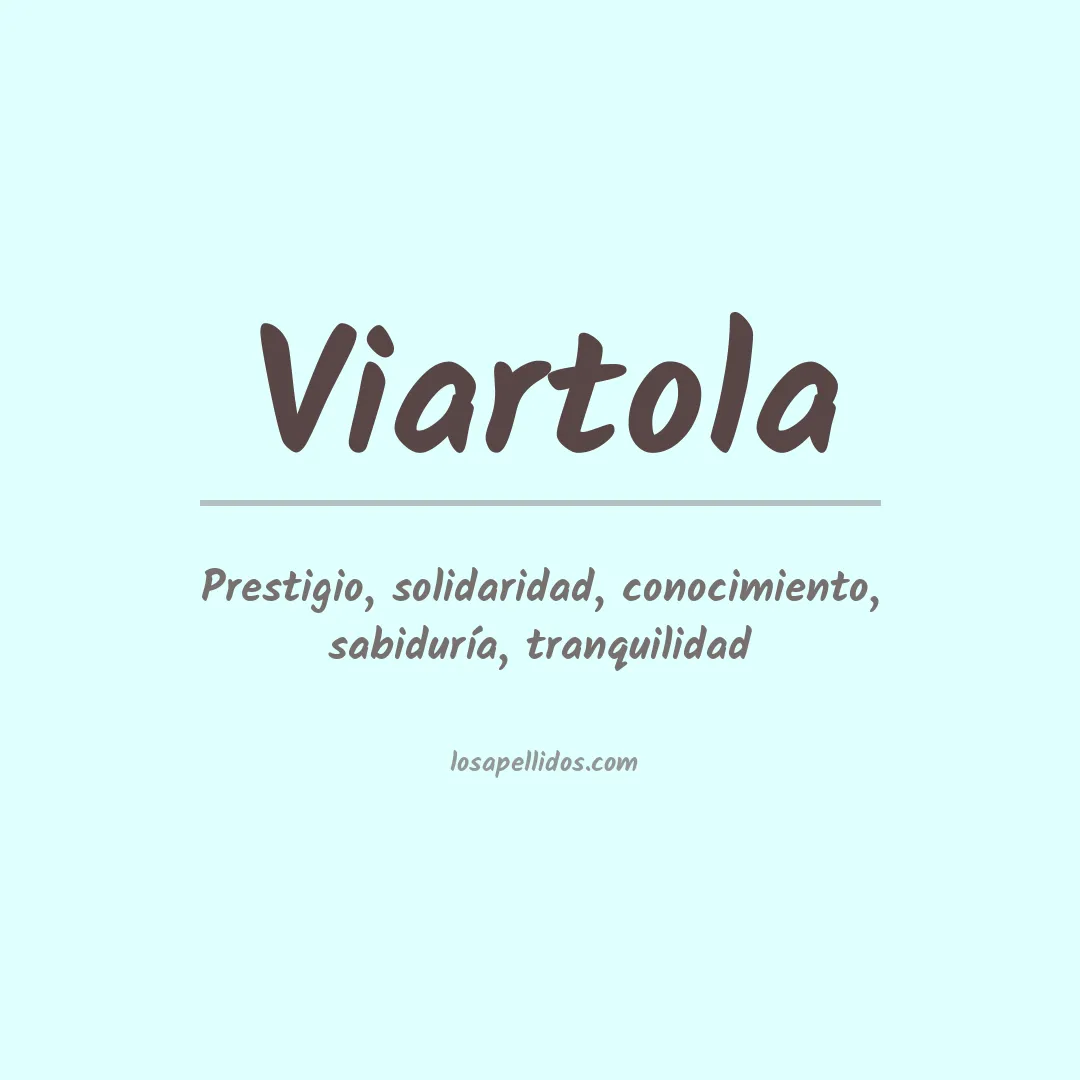Significado del Apellido Viartola