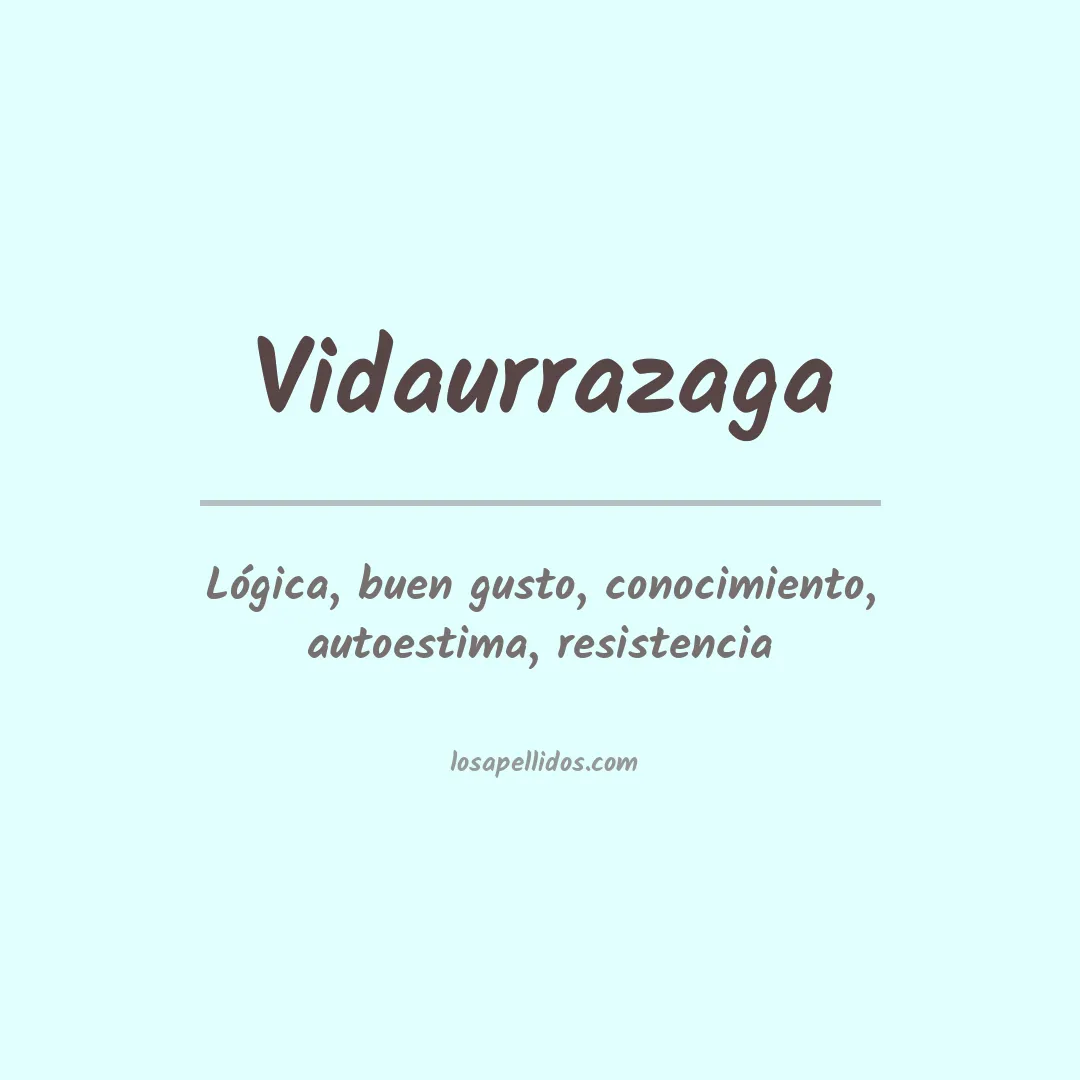 Significado del Apellido Vidaurrazaga