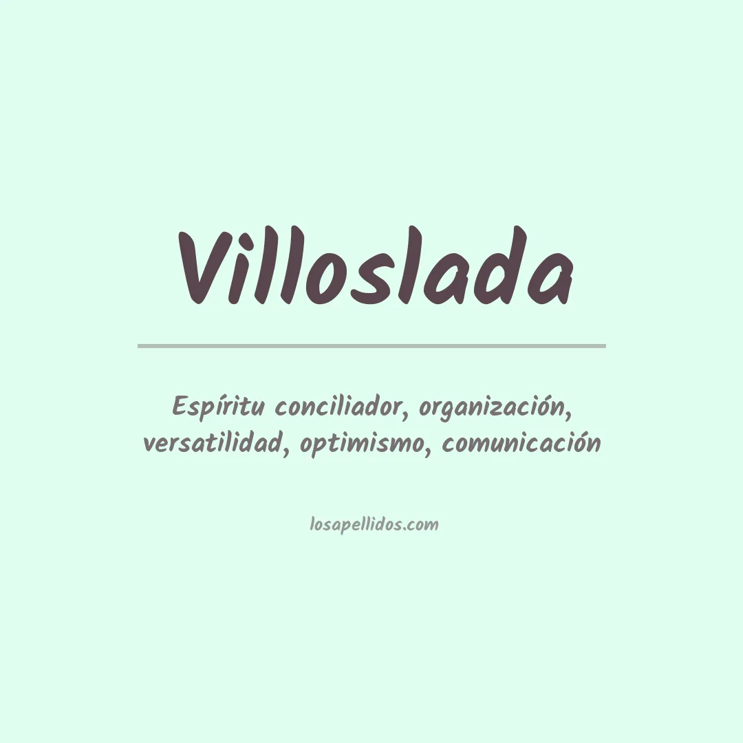 Significado del Apellido Villoslada