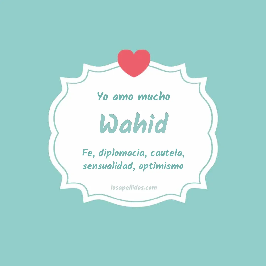 Yo amo mucho Wahid