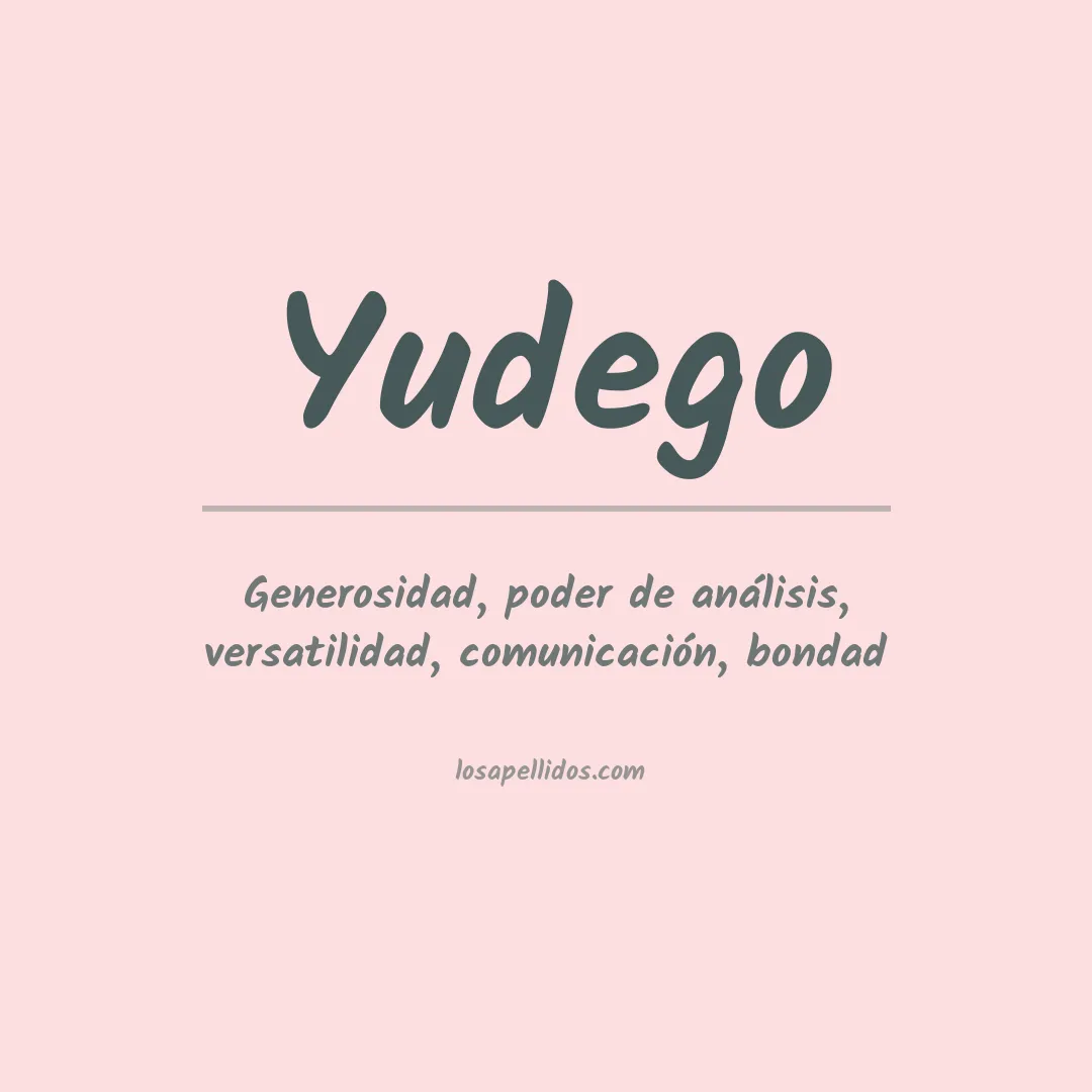 Significado del Apellido Yudego