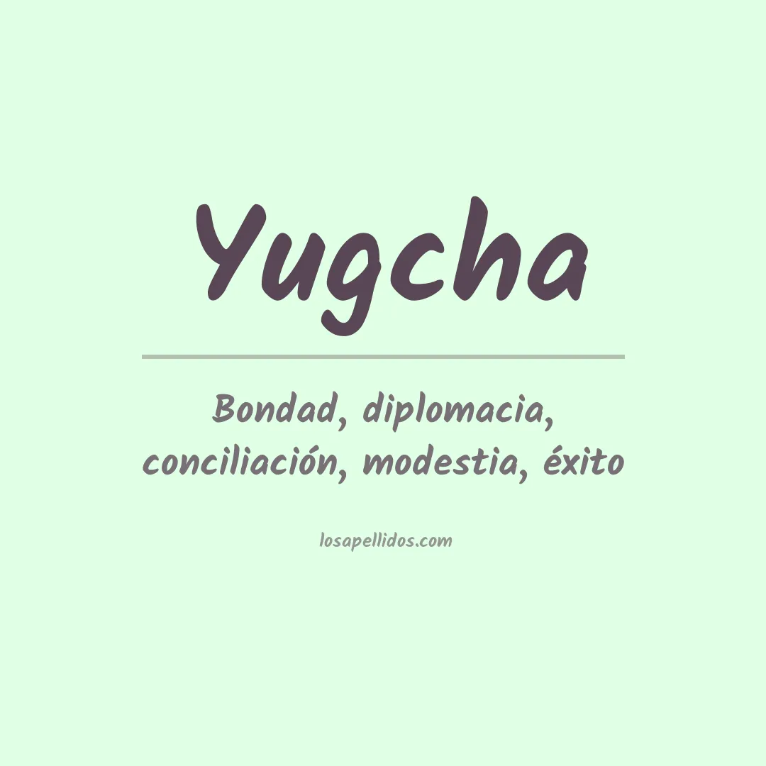 Significado del Apellido Yugcha
