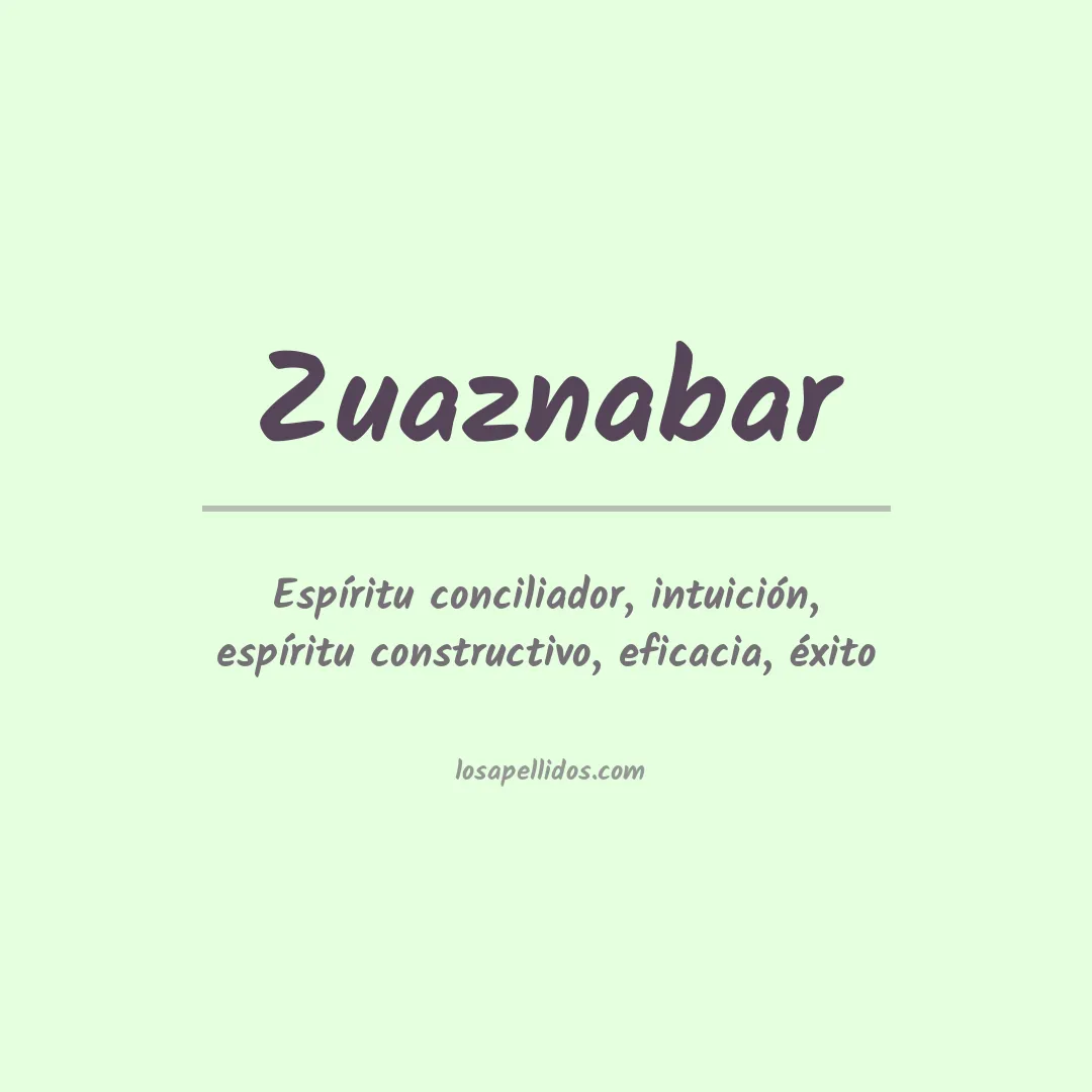 Significado del Apellido Zuaznabar