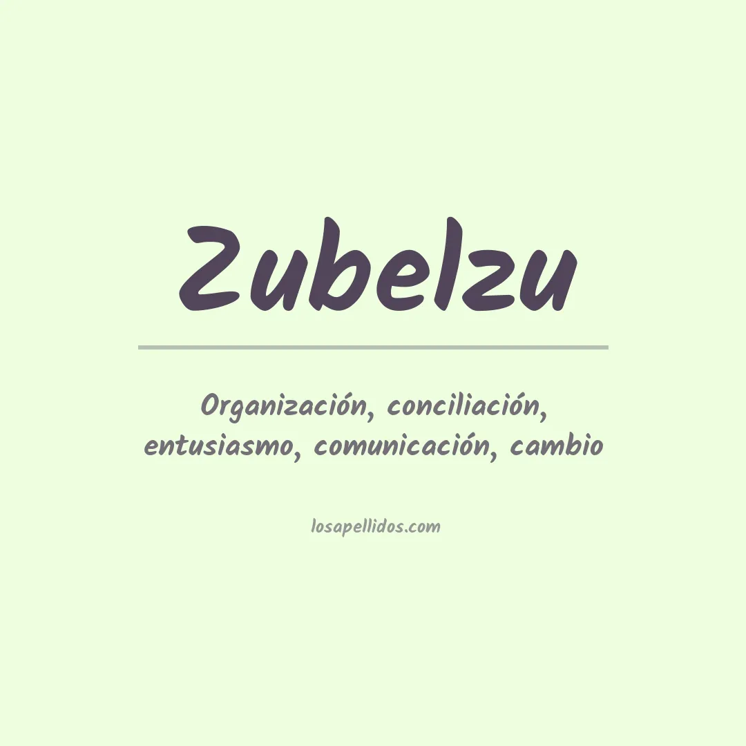 Significado del Apellido Zubelzu