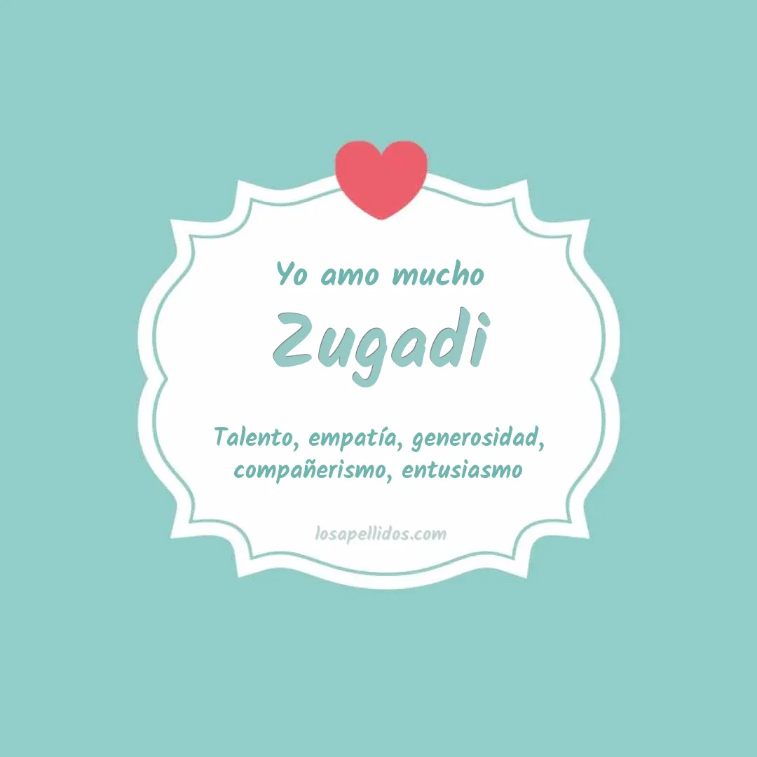 Yo amo mucho Zugadi